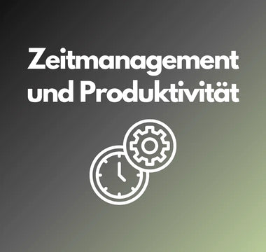 Zeitmanagement und Produktivität